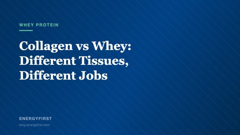 Collagen vs Whey: Different Tissues, Different Jobs - EnergyFirst blog article card