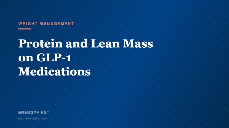Protein and Lean Mass on GLP-1 Medications - EnergyFirst blog article card