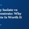 Whey Isolate vs Concentrate: Why Isolate Is Worth It - EnergyFirst blog article card
